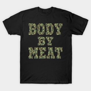 BODY BY MEAT CARNIVORE BODYBUILDING FITNESS WOODLAND CAMO T-Shirt